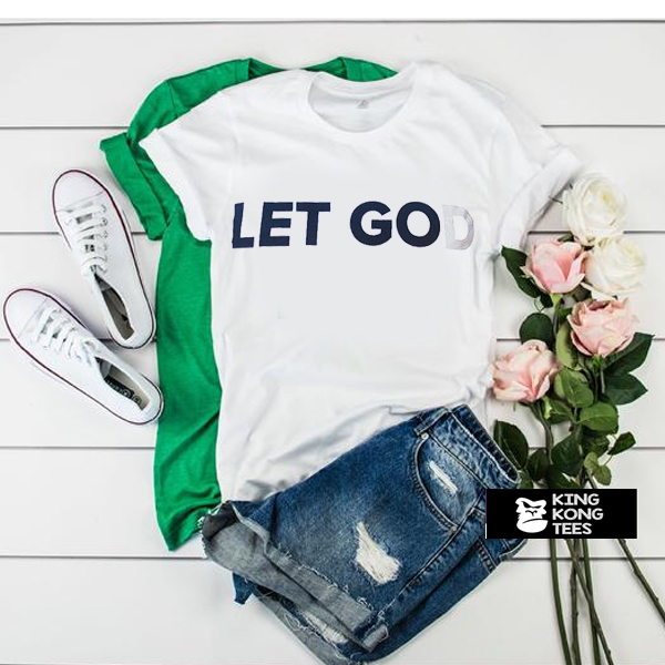 Let God Unisex Tee shirt