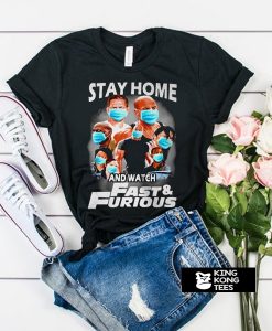 Quarantine Stay home and watch Fast Furious t shirt