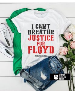 RIP George Floyd Justice For Floyd t shirt