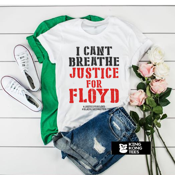 RIP George Floyd Justice For Floyd t shirt