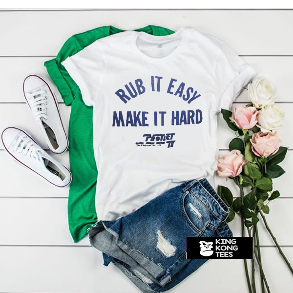 Rub It Easy Make It Hard Camille Rowe t shirt