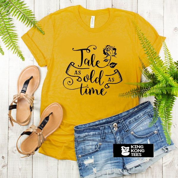 Tale as old as time t shirt