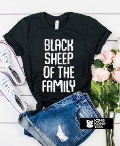 Black Sheep Of The Family Funny Family Reunion t shirt