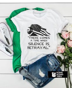 Silence Is Betrayal t shirt