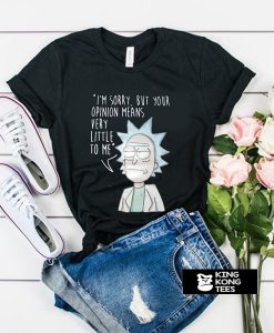 Your Opinion Means Very Little To Me t shirt