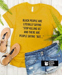 Black People Are Literally Saying Quotes t shirt