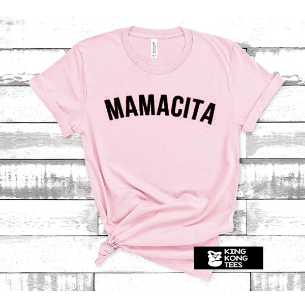 Mamacita t shirt