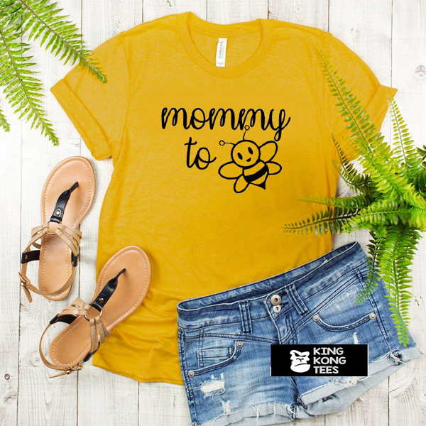 Mommy To Bee tshirt