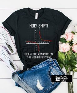 Holy Shift Curve Funny Math Joke t shirt