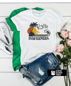 It's Better In The Bahamas vintage t shirt