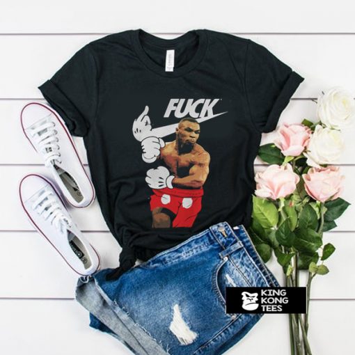 Just Fuck Mike Tyson t shirt