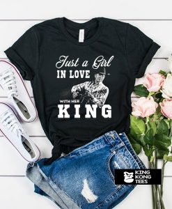 Just a Girl in love with her King - George t shirt