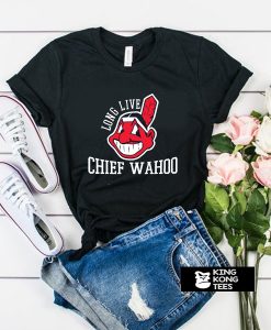 Long Live Chief Wahoo Cleveland Indians t shirt