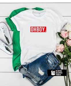 Oh Boy t shirt