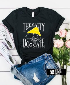 The Salty Dog Cafe t shirt