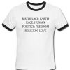 Birthplace Earth Race Human Politics Freedom Religion Love T-Shirt