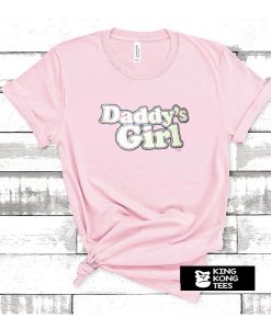 Daddys Girl t shirt