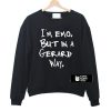 I'm Emo But In A Gerard Way sweatshirt