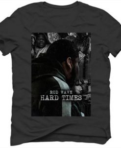 Rod Wave Hard Times T-Shirt