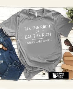 Tax the Rich or Eat the Rich Dark Unisex t shirt