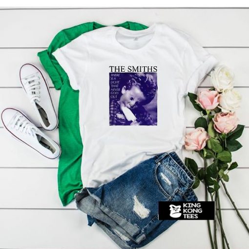 The Smiths There Is A Light That Never Goes Out T Shirt