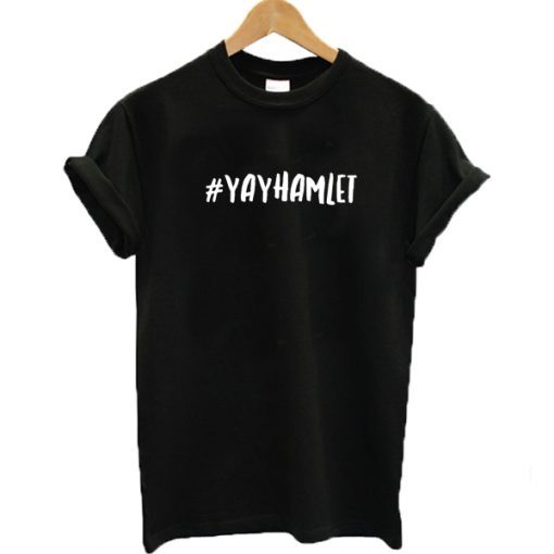 #Yayhamlet T-shirt