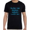 You’re the reason nobody likes you Tshirt