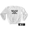 unless you're tom holland sweatshirt