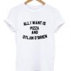 All I want is pizza and Dylan O’brien t shirt