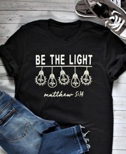 BE THE LIGHT TSHIRT AY