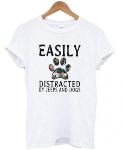 Easily Distracted By Jeeps And Dogs t shirt FR05