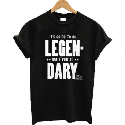 It’s going to be legen-wait for it dary HIMYM t shirt