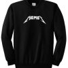 Memes Funny Metallica Font Sweatshirt FR05