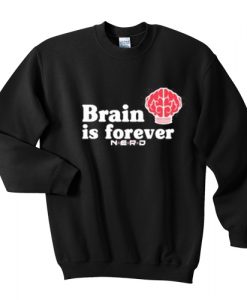 NERD Brain Is Forever sweatshirt