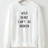 Wild Heart Can’t Be Broken Sweatshirt FR05