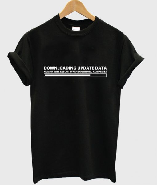 downloading update data t shirt