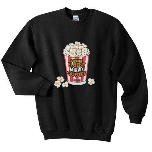 i speak fluent movie quotes sweatshirt RJ22