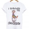i survived the conversion t shirt