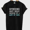 opinions only exist t shirt