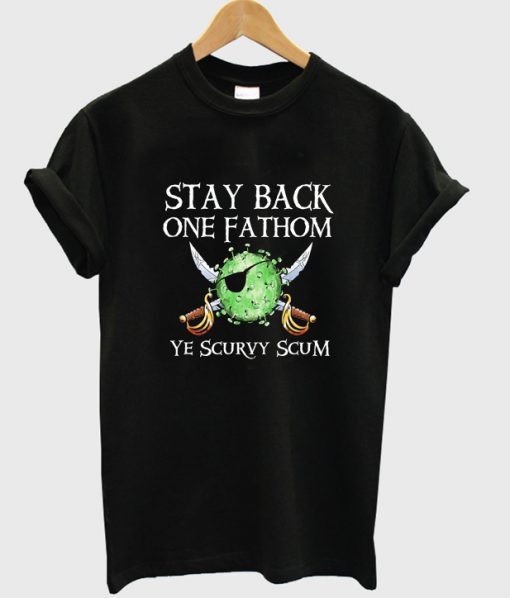 stay back one fathom t shirt FR05