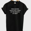 who knows what evil lurks in the heart of men t shirt FR05