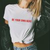 Be Your Own Hero Feminist t shirt