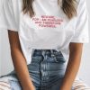 Beware for I am fearless and therefore powerful t shirt