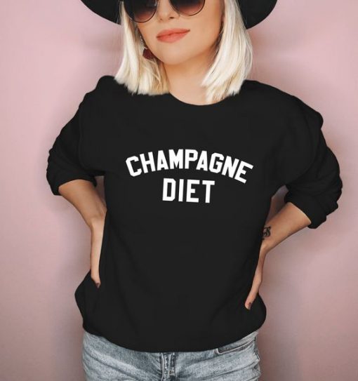 Champagne Diet sweatshirt