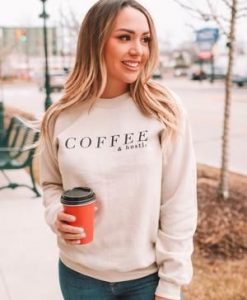 Coffee & Hustle sweatshirt