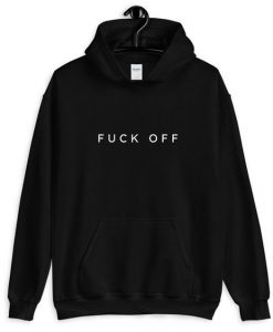 FUCK OFF hoodie