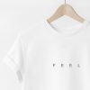 Feel t shirt