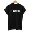 Flawless t shirt