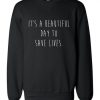 Greys Anatomy It's a Beautiful Day to Save Lives sweatshirt