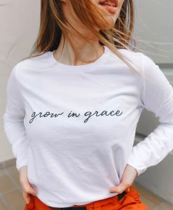 Grow in Grace sweatshirt